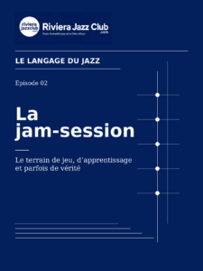 La jam-session — Le terrain de jeu, d’apprentissage et parfois de vérité