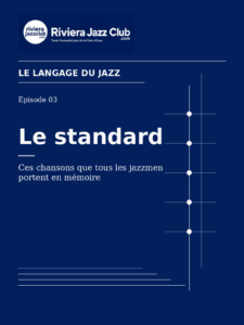 Le standard — Ces chansons que tous les jazzmen portent en mémoire