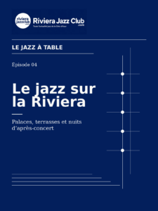 Le jazz sur la Riviera — Palaces, terrasses et nuits d’après-concert