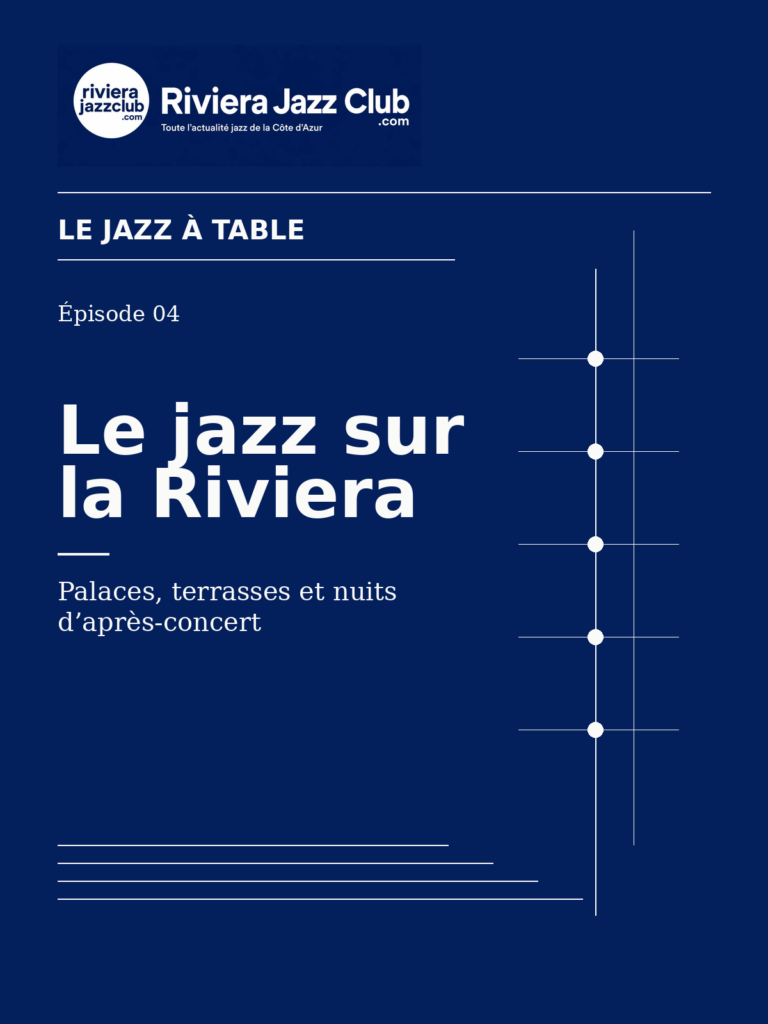 Le jazz sur la Riviera — Palaces, terrasses et nuits d’après-concert