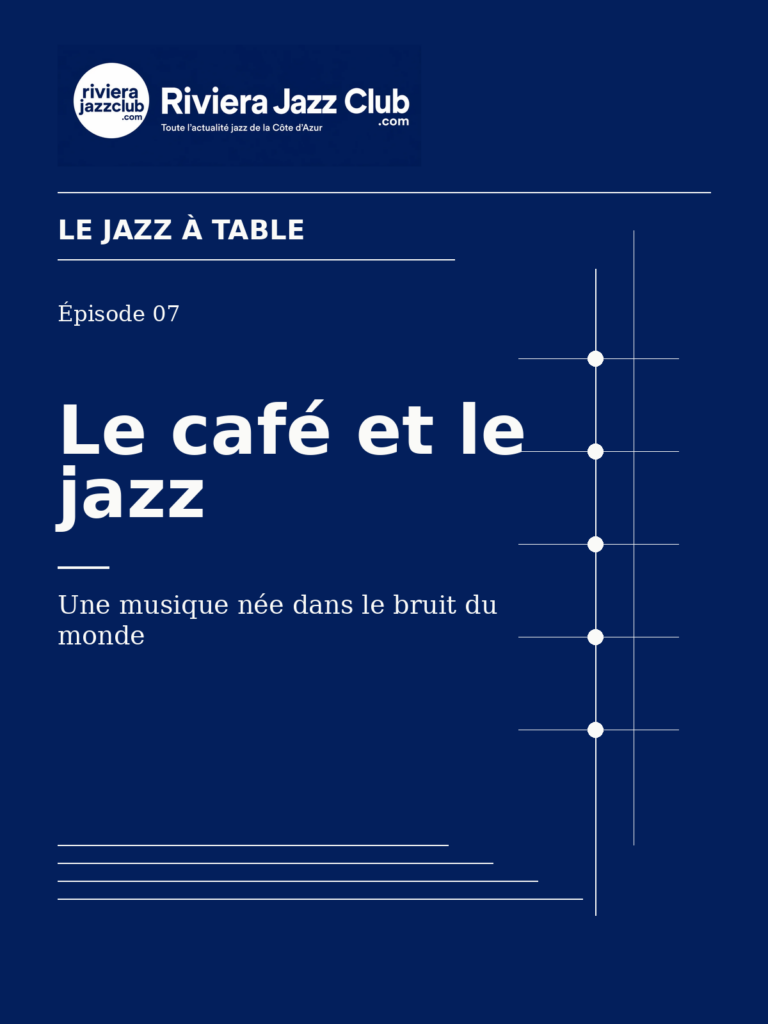 Le café et le jazz — Une musique née dans le bruit du monde