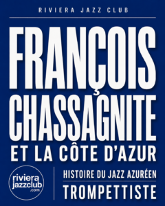 François Chassagnite, la trompette sensible du jazz azuréen