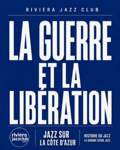 De la guerre à la Libération : le jazz continue de résonner sur la Côte d’Azur