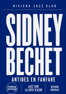 Sidney Bechet sur la Côte d’Azur : Antibes en fanfare
