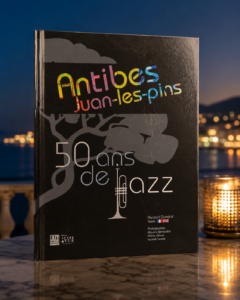 Antibes Juan-les-Pins, 50 ans de jazz : la pinède, la mer et la grande famille du jazz