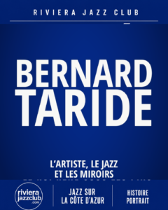 Bernard Taride, l’artiste, le jazz et les miroirs