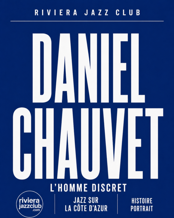 Daniel Chauvet, l’homme discret — Riviera Jazz Club