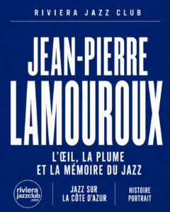 Jean-Pierre Lamouroux, l’œil, la plume et la mémoire du jazz