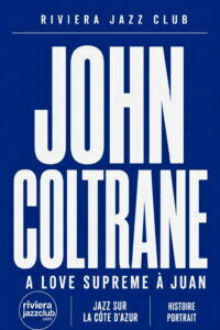 John Coltrane, « A Love Supreme » à Juan