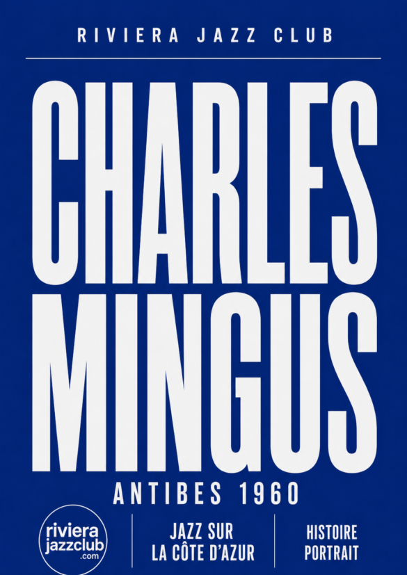 Visuel vertical Charles Mingus, Antibes 1960, histoire du jazz sur la Côte d’Azur.