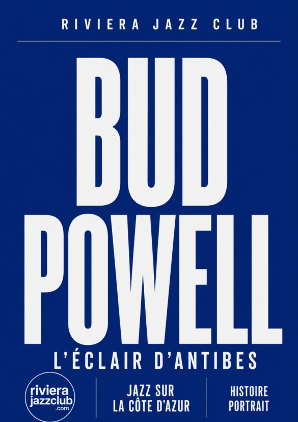 Bud Powell à Antibes : l’éclair d’un génie niçoise, histoire du jazz sur la Côte d’Azur.