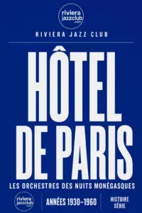 L’Hôtel de Paris : les orchestres des nuits monégasques