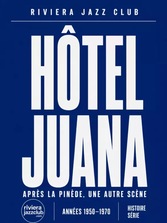 Visuel Riviera Jazz Club — Hôtel Juana, années 1950-1970