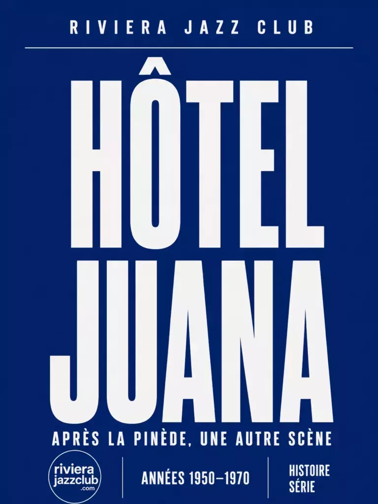 L’Hôtel Juana : après la Pinède, une autre scène commençait