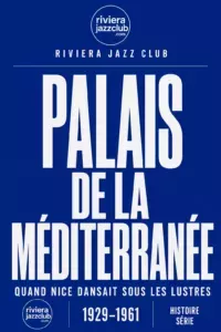 Palais de la Méditerranée : quand Nice dansait sous les lustres