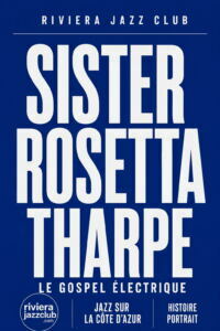 Sister Rosetta Tharpe, le gospel électrique à Jazz à Juan
