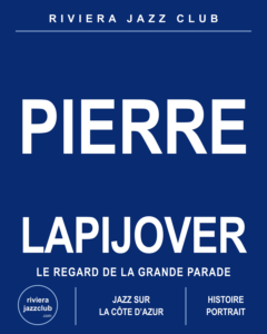 Pierre Lapijover : le regard de la Grande Parade