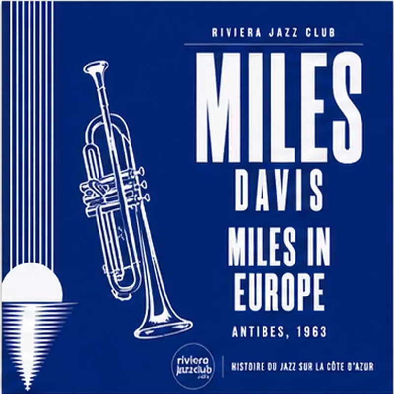 Miles in Europe — Antibes 1963 — Le jazz enregistré sur la Riviera