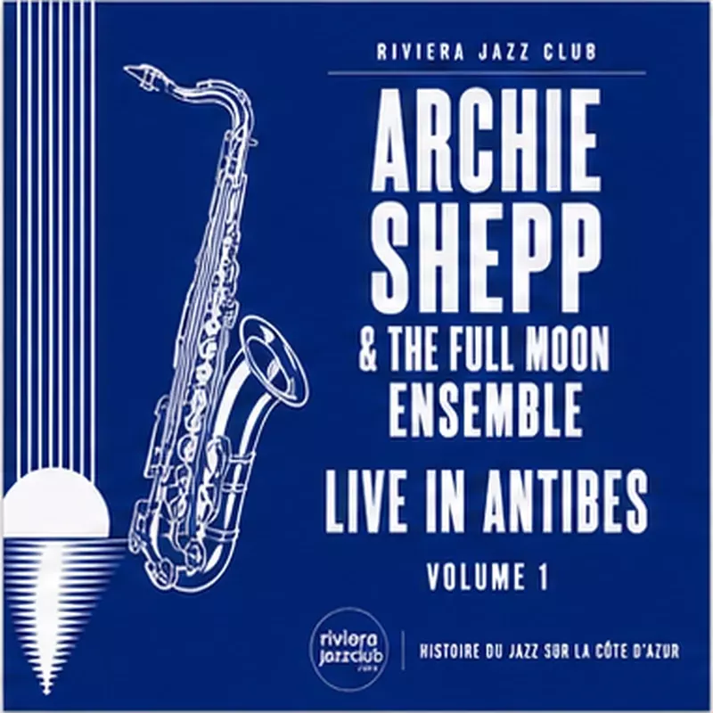 Live in Antibes, Volume 1 — Le jazz enregistré sur la Riviera