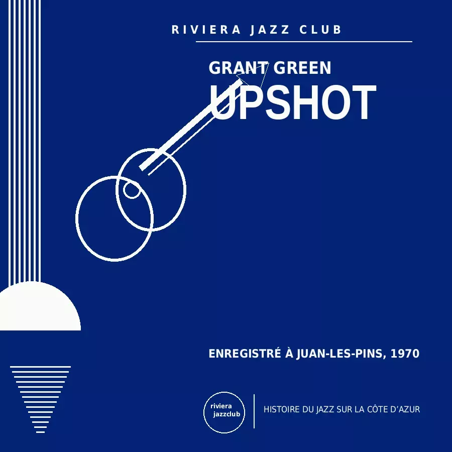Upshot — 18 juillet 1970 — Le jazz enregistré sur la Riviera